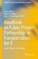 Handbook on Public Private Partnerships in Transportation, Vol II: Roads, Bridges, and Parking