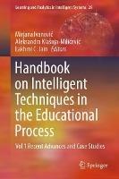 Handbook on Intelligent Techniques in the Educational Process: Vol 1 Recent Advances and Case Studies - cover