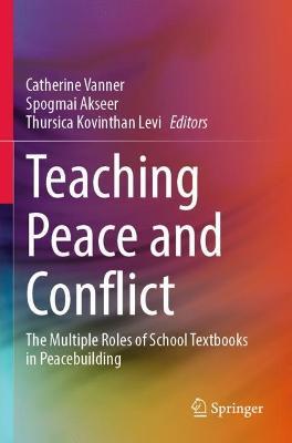 Teaching Peace and Conflict: The Multiple Roles of School Textbooks in Peacebuilding - cover