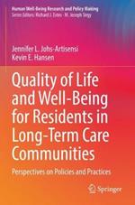 Quality of Life and Well-Being for Residents in Long-Term Care Communities: Perspectives on Policies and Practices