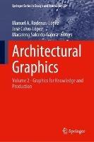 Architectural Graphics: Volume 2 - Graphics for Knowledge and Production - cover