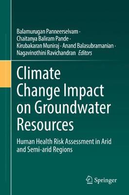 Climate Change Impact on Groundwater Resources: Human Health Risk Assessment in Arid and Semi-arid Regions - cover
