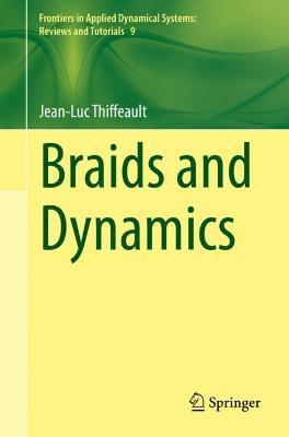 Braids and Dynamics - Jean-Luc Thiffeault - cover