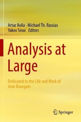 Analysis at Large: Dedicated to the Life and Work of Jean Bourgain - cover