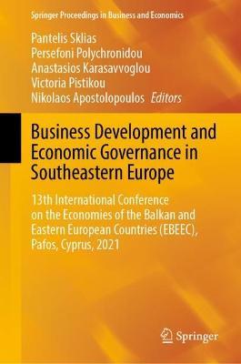 Business Development and Economic Governance in Southeastern Europe: 13th International Conference on the Economies of the Balkan and Eastern European Countries (EBEEC), Pafos, Cyprus, 2021 - cover