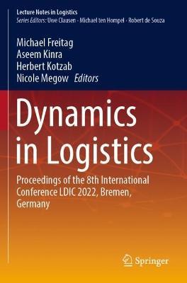 Dynamics in Logistics: Proceedings of the 8th International Conference LDIC 2022, Bremen, Germany - cover