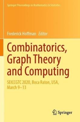 Combinatorics, Graph Theory and Computing: SEICCGTC 2020, Boca Raton, USA, March 9–13 - cover