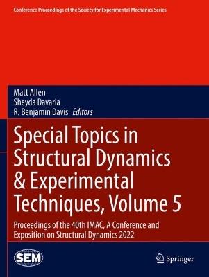 Special Topics in Structural Dynamics & Experimental Techniques, Volume 5: Proceedings of the 40th IMAC, A Conference and Exposition on Structural Dynamics 2022 - cover