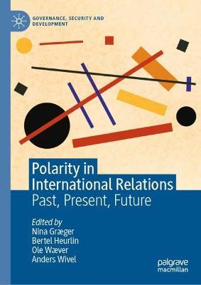 Polarity in International Relations: Past, Present, Future - cover