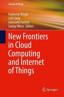 New Frontiers in Cloud Computing and Internet of Things - cover