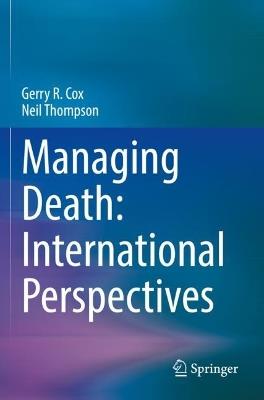 Managing Death: International Perspectives - Gerry R. Cox,Neil Thompson - cover