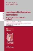 Learning and Collaboration Technologies. Designing the Learner and Teacher Experience: 9th International Conference, LCT 2022, Held as Part of the 24th HCI International Conference, HCII 2022, Virtual Event, June 26 – July 1, 2022, Proceedings, Part I - cover