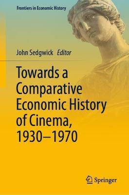 Towards a Comparative Economic History of Cinema, 1930–1970 - cover