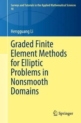 Graded Finite Element Methods for Elliptic Problems in Nonsmooth Domains - Hengguang Li - cover