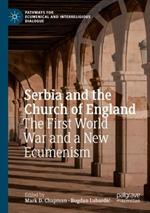Serbia and the Church of England: The First World War and a New Ecumenism