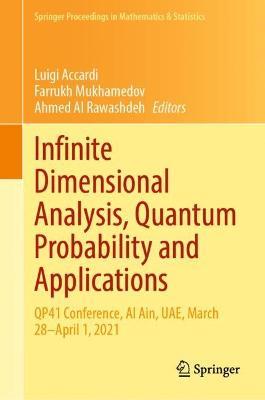 Infinite Dimensional Analysis, Quantum Probability and Applications: QP41 Conference, Al Ain, UAE, March 28–April 1, 2021 - cover
