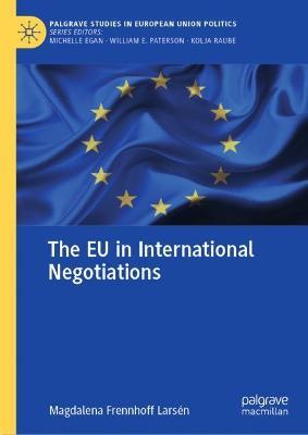 The EU in International Negotiations - Magdalena Frennhoff Larsén - cover