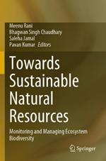 Towards Sustainable Natural Resources: Monitoring and Managing Ecosystem Biodiversity