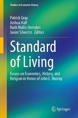 Standard of Living: Essays on Economics, History, and Religion in Honor of John E. Murray - cover
