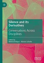 Silence and its Derivatives: Conversations Across Disciplines