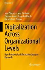 Digitalization Across Organizational Levels: New Frontiers for Information Systems Research