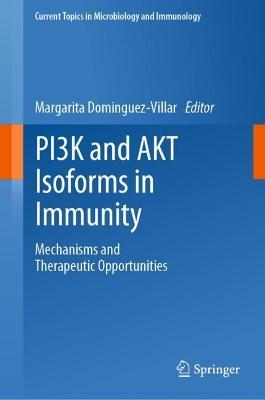 PI3K and AKT Isoforms in Immunity: Mechanisms and Therapeutic Opportunities - cover
