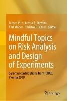 Mindful Topics on Risk Analysis and Design of Experiments: Selected contributions from ICRA8, Vienna 2019