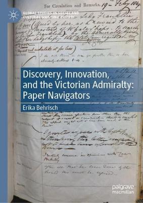 Discovery, Innovation, and the Victorian Admiralty: Paper Navigators - Erika Behrisch - cover