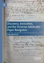 Discovery, Innovation, and the Victorian Admiralty: Paper Navigators