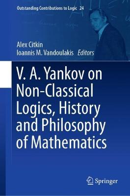 V.A. Yankov on Non-Classical Logics, History and Philosophy of Mathematics - cover