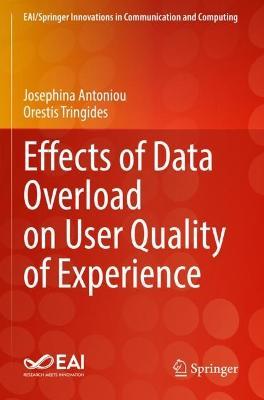 Effects of Data Overload on User Quality of Experience - Josephina Antoniou,Orestis Tringides - cover