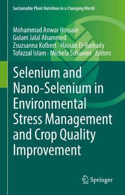 Selenium and Nano-Selenium in Environmental Stress Management and Crop Quality Improvement - cover