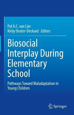 Biosocial Interplay During Elementary School: Pathways Toward Maladaptation in Young Children - cover