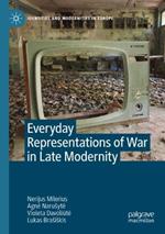 Everyday Representations of War in Late Modernity