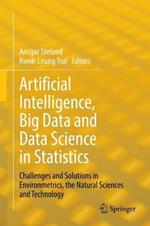 Artificial Intelligence, Big Data and Data Science in Statistics: Challenges and Solutions in Environmetrics, the Natural Sciences and Technology