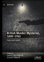 British Murder Mysteries, 1880-1965: Facts and Fictions