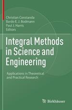 Integral Methods in Science and Engineering: Applications in Theoretical and Practical Research