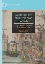 Dante and the Mediterranean Comedy: From Muslim Spain to Post-Colonial Italy