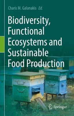 Biodiversity, Functional Ecosystems and Sustainable Food Production - cover