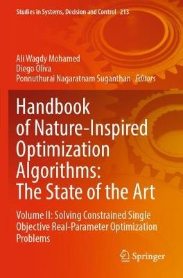 Handbook of Nature-Inspired Optimization Algorithms: The State of the Art: Volume II: Solving Constrained Single Objective Real-Parameter Optimization Problems - cover