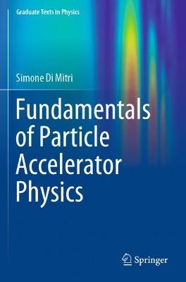 Fundamentals of Particle Accelerator Physics - Simone Di Mitri - cover