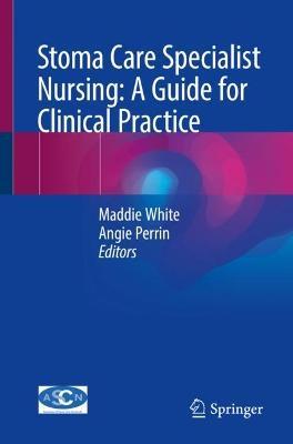 Stoma Care Specialist Nursing: A Guide for Clinical Practice - cover