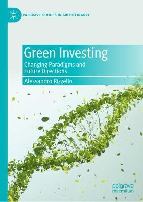Green Investing: Changing Paradigms and Future Directions - Alessandro Rizzello - cover