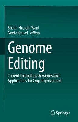 Genome Editing: Current Technology Advances and Applications for Crop Improvement - cover