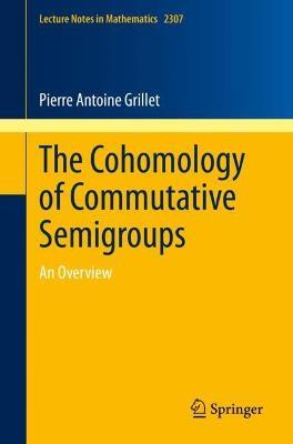 The Cohomology of Commutative Semigroups: An Overview - Pierre Antoine Grillet - cover
