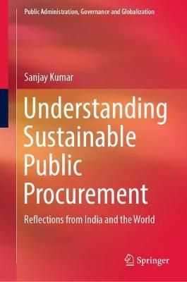 Understanding Sustainable Public Procurement: Reflections from India and the World - Sanjay Kumar - cover