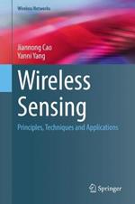 Wireless Sensing: Principles, Techniques and Applications