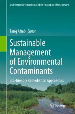 Sustainable Management of Environmental Contaminants: Eco-friendly Remediation Approaches - cover