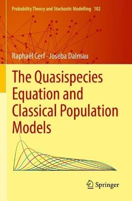 The Quasispecies Equation and Classical Population Models - Raphaël Cerf,Joseba Dalmau - cover