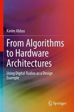 From Algorithms to Hardware Architectures: Using Digital Radios as a Design Example
